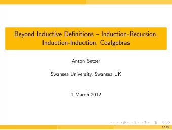 Beyond Inductive Definitions  Induction-Recursion,  Induction-Induction, Coalgebras  Anton