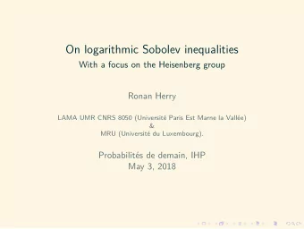 On logarithmic Sobolev inequalities  With a focus on the Heisenberg group  Ronan Herry  LAMA UMR