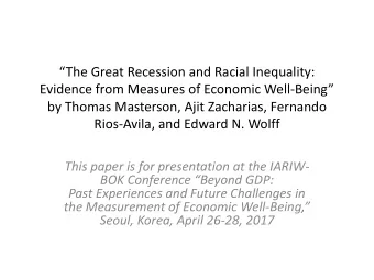 The Great Recession and Racial Inequality: Evidence from Measures of Economic Well- Being  by