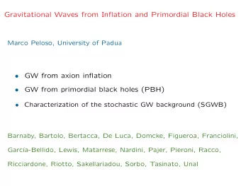 Gravitational Waves from Inflation and Primordial Black Holes  Marco Peloso, University of Padua