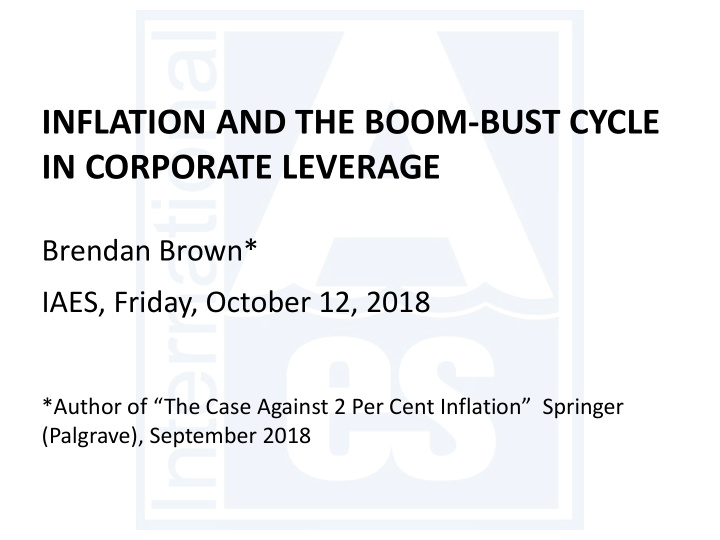 inflation and the boom bust cycle in corporate leverage