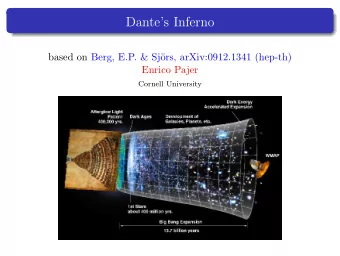Dantes Inferno  based on Berg, E.P. &amp; Sj  ors, arXiv:0912.1341 (hep-th)  Enrico Pajer