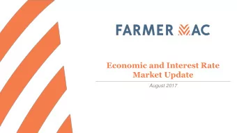 Economic and Interest Rate  Market Update  August 2017  Economic &amp; Interest Rate  Environment: