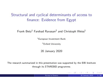 Structural and cyclical determinants of access to  finance: Evidence from Egypt Frank Betz 1