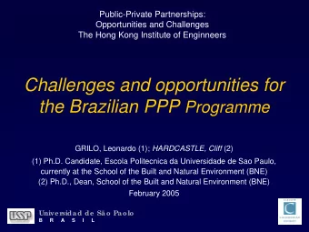 Challenges and opportunities for the Brazilian PPP Programme GRILO, Leonardo (1); HARDCASTLE, Cliff