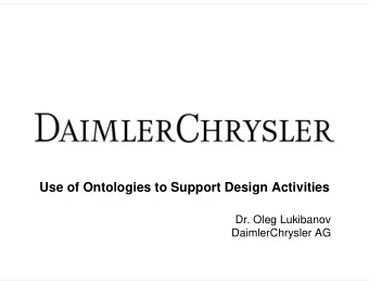 Use of Ontologies to Support Design Activities  Dr. Oleg Lukibanov  DaimlerChrysler AG  Vehicle