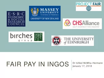 FAIR PAY IN INGOS  January 17, 2018  PROJECT TEAM  University of Edinburgh   Ishbel