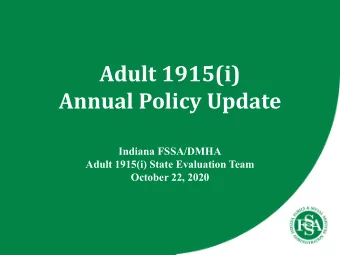 Adult 1915(i)  Annual Policy Update  Indiana FSSA/DMHA  Adult 1915(i) State Evaluation Team