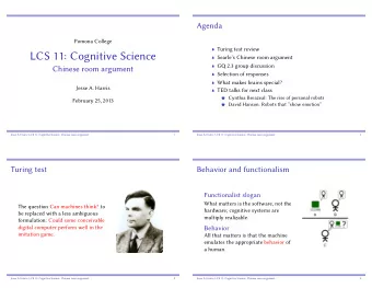 LCS 11: Cognitive Science  Searles Chinese room argument  GQ 2.3 group discussion  Chinese