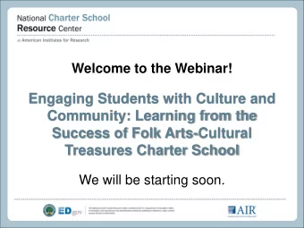 Engaging Students with Culture and  Community: Learning from the  Success of Folk Arts-Cultural