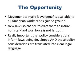 The Opportunity  Movement to make leave benefits available to  all American workers has gained