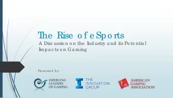 T  he  Rise  o f e Spo rts  A Disc ussio n o n the  I  ndustry a nd its Po te ntia l  I  mpa c ts o