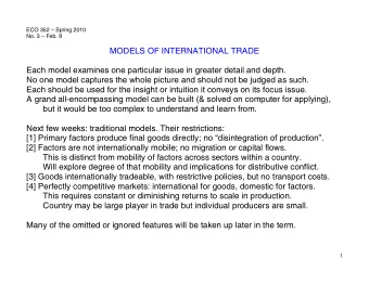 MODELS OF INTERNATIONAL TRADE  Each model examines one particular issue in greater detail and