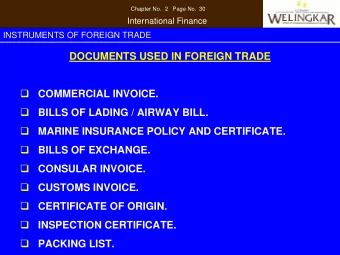 DOCUMENTS USED IN FOREIGN TRADE    COMMERCIAL INVOICE.    BILLS OF LADING / AIRWAY BILL.