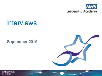 Interviews  September 2019  We will cover  Preparing for interview  Types of Interview