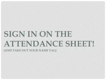 SIGN IN ON THE  ATTENDANCE SHEET!  (AND TAKE OUT YOUR NAME TAG)  WORKSHOP: INFORMATIONAL  INTERVIEW