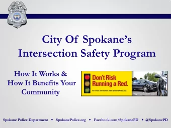 City Of  Spokanes  Intersection Safety Program  How It Works &amp;  How It Benefits Your