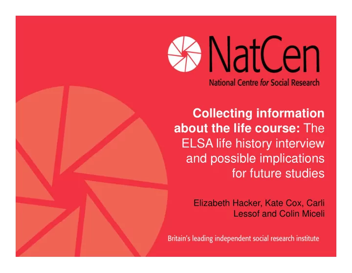 collecting information g about the life course the elsa
