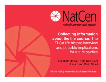 Collecting information  g about the life course: The  ELSA life history interview  and possible