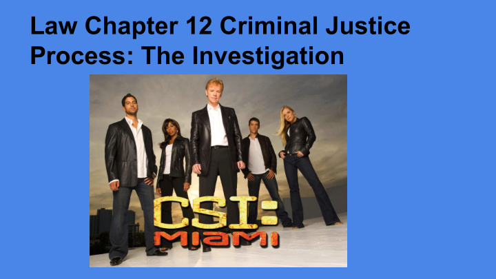 law chapter 12 criminal justice process the investigation