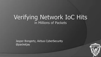 Jasper Bongertz, Airbus CyberSecurity  @packetjay  Scanning for network IoCs is relatively  easy: