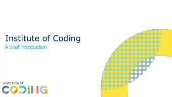 Institute of Coding  A brief introduction  Overview  Concept announced by George Osborne Nov 2015