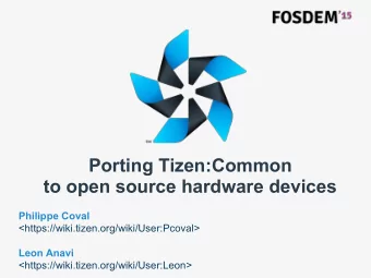 Porting Tizen:Common  to open source hardware devices  Philippe Coval