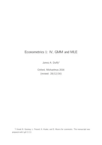 Econometrics 1: IV, GMM and MLE James A. Duffy 1  Oxford, Michaelmas 2016  (revised: 28/12/16) 1 I