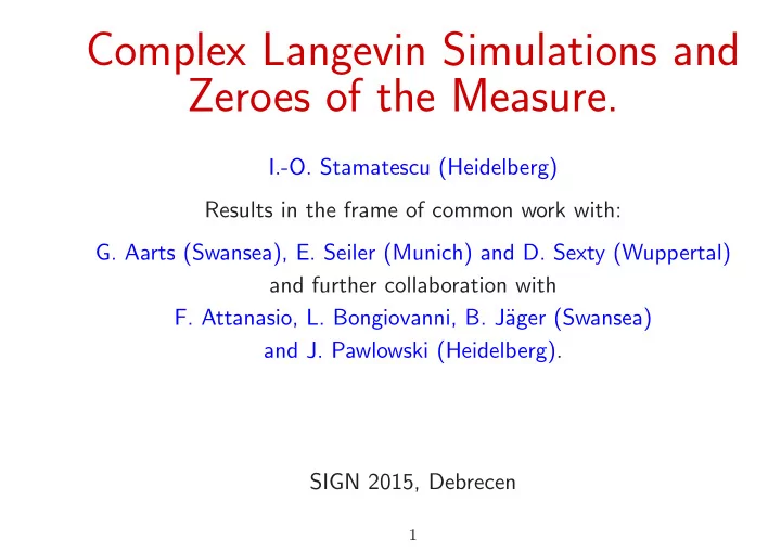 complex langevin simulations and zeroes of the measure