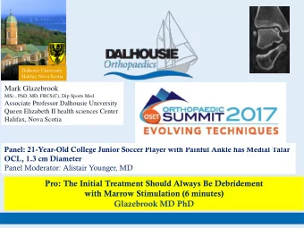 Pro: The Initial Treatment Should Always Be Debridement  with Marrow Stimulation (6 minutes)