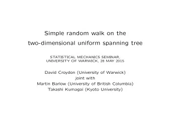 Simple random walk on the  two-dimensional uniform spanning tree  STATISTICAL MECHANICS SEMINAR,