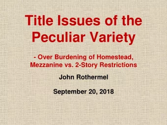 Title Issues of the  Peculiar Variety  - Over Burdening of Homestead,  Mezzanine vs. 2-Story