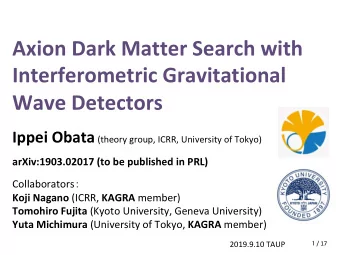 Axion Dark Matter Search with  Interferometric Gravitational Wave Detectors Ippei Obata (theory