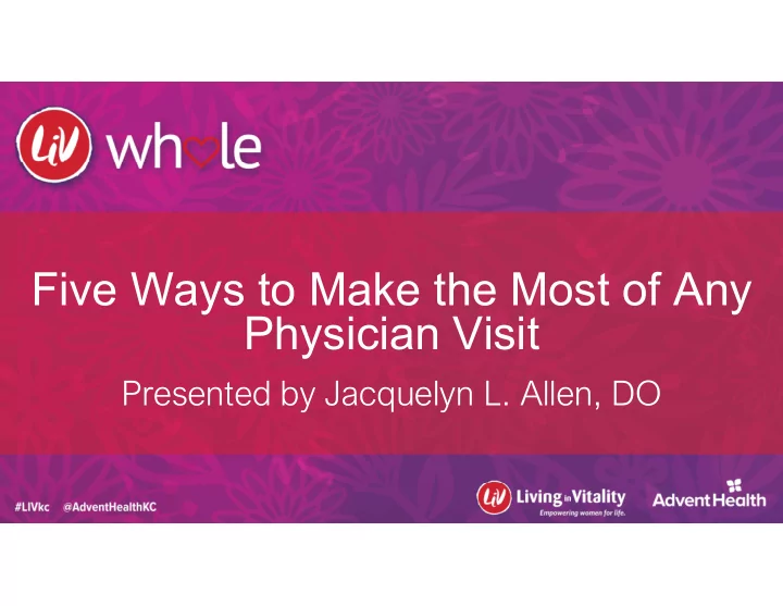 five ways to make the most of any physician visit