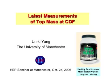 Latest Measurements  Latest Measurements  of Top Mass at CDF  of Top Mass at CDF  Un-ki Yang  The
