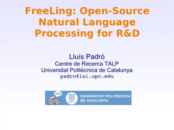 FreeLing: Open-Source  Natural Language  Processing for R&amp;D  Llus Padr  Centre de Recerca