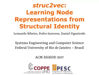 struc2vec :  Learning Node  Representations from  Structural Identity  Leonardo Ribeiro, Pedro