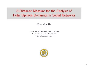 A Distance Measure for the Analysis of  Polar Opinion Dynamics in Social Networks  Victor Amelkin