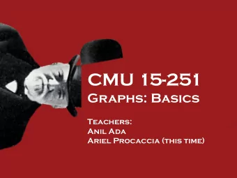CMU 15-251  Graphs: Basics  Teachers:  Anil Ada  Ariel Procaccia (this time)  Zachary Karate Club