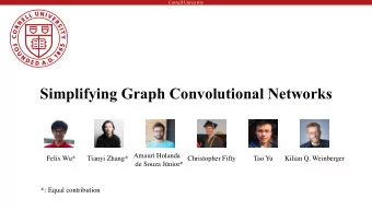 Simplifying Graph Convolutional Networks  Amauri Holanda  Felix Wu*  Tianyi Zhang*  Christopher