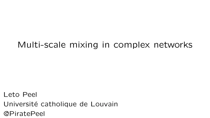 mu l t i s c a l e mi x i n g i n c o mp l e x n e t w o