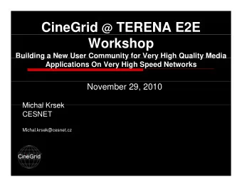 CineGrid @ TERENA E2E  Workshop  Building a New User Community for Very High Quality Media  u d  g