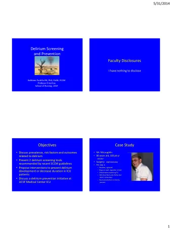 Faculty Disclosures  I have nothing to disclose  Kathleen Puntillo RN, PhD, FAAN, FCCM  Professor