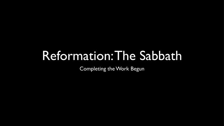 reformation the sabbath