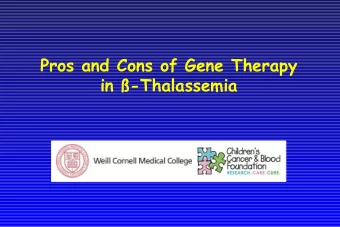 Pros and Cons of Gene Therapy  in -Thalassemia  -Thalassemia: established and potential new