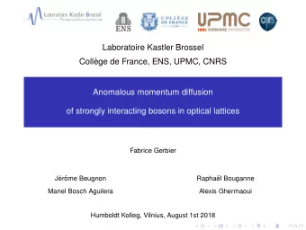 Laboratoire Kastler Brossel  Coll`  ege de France, ENS, UPMC, CNRS  Anomalous momentum diffusion