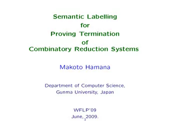 Semantic Labelling  for  Proving Termination  of  Combinatory Reduction Systems  Makoto Hamana