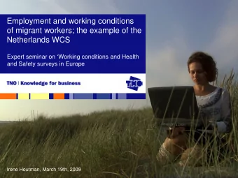 Employment and working conditions  of migrant workers; the example of the  Netherlands WCS  Expert