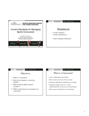 Disclosure  Current Standards for Managing  Sports Concussion   Founder, RunSafe