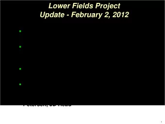 Lower Fields Project  Lower Fields Project  Update - February 2, 2012  Update - February 2, 2012